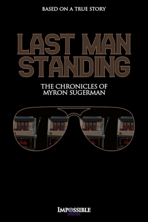 Last Man Standing: The Chronicles of Myron Sugerman poster